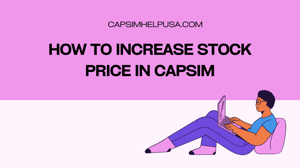 How To Increase Stock Price in Capsim